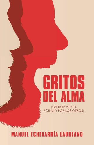 Libro: Gritos Del Alma: ¡gritaré Por Ti, Por Mí Y Por Los En