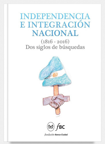 Independencia E Integracion Nacional - Mario Morando / Saba