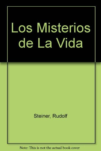 Los Misterios De La Vida - Rudolf Steiner