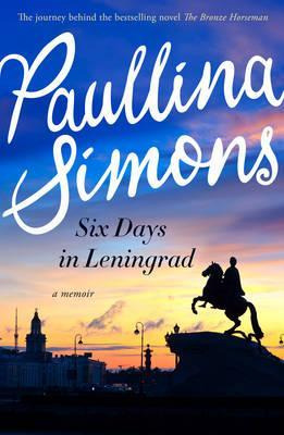 Six Days In Leningrad - Paullina Simons