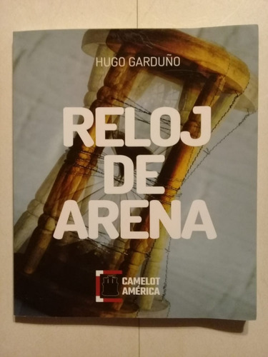 Reloj De Arena - Hugo Garduño - Camelot América - 2018 -