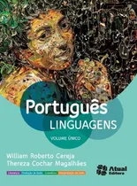 Comprar Portugues - Linguagens - Literatura, Producao De Texto, Gramatica, Interpretacao De Texto - Volume Unico De William Roberto Cereja Pela Atual (didatico) - Grupo Saraiva (2013)