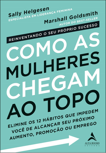 Como as mulheres chegam ao topo, de Helgesen, Sally. Starling Alta Editora E Consultoria  Eireli, capa mole em português, 2019