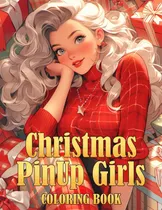 Comprar Libro: Libro Para Colorear Christmas Pin-up Girls: Explore T