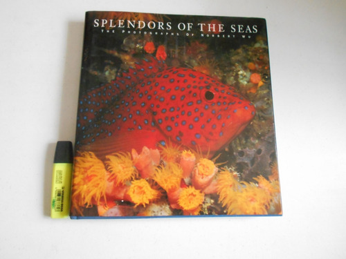 Splendors Of The Seas. The Photographs Of Norbert Wu. Inglés