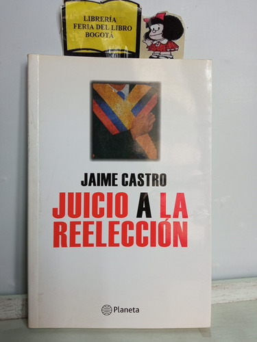 Jaime Castro - Juicio A La Reelección - Planeta - Política