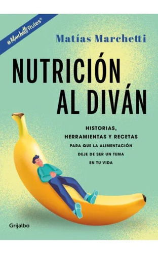 Libro Nutrición Al Diván - Matías Marchetti - Grijalbo