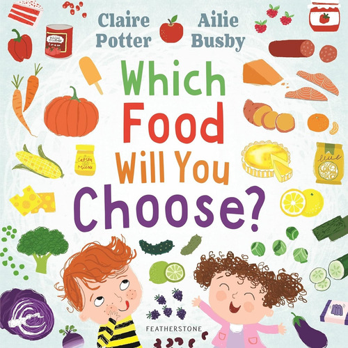 Which Food Will You Choose? - Claire Potter, De Potter, Claire. Editorial Bloomsbury, Tapa Blanda En Inglés Internacional, 2024