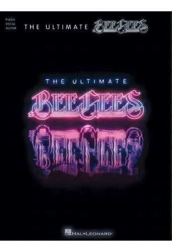 The Ultimate Bee Gees, De Bee Gees. Editorial Hal Leonard Corporation, Tapa Blanda En Inglés