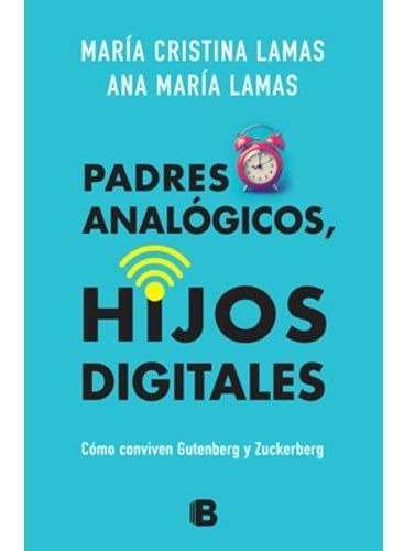 Padres Analogicos, Hijos Digitales