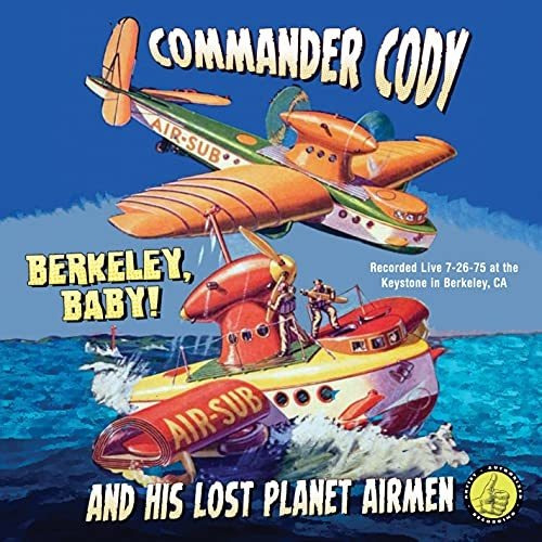 Cd Berkeley Baby Live - Commander Cody And The Lost Planet
