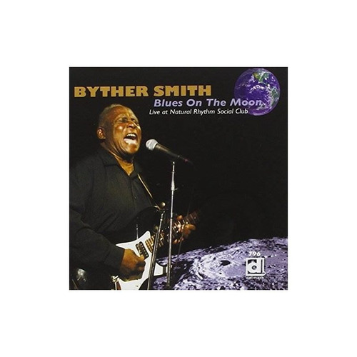 Smith Byther Blues On The Moon Live At The Rhythm Social Clu