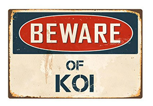 Señales - Stickerpirate Beware Of Koi 8 X 12 Vintage Aluminu