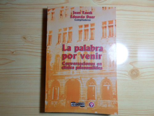 La Palabra Por Venir - Juan Tausk & Eduardo Duer