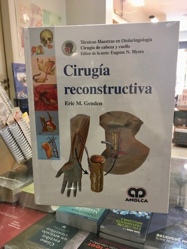 Cirugía Reconstructiva-tecnicas Maestras En Otolarin, De Eric M.genden. Editorial Amolca En Español