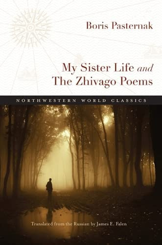 My Sister Life And The Zhivago Poems (northwestern World Classics), De Pasternak, Boris. Editorial Northwestern University Press, Tapa Blanda En Inglés