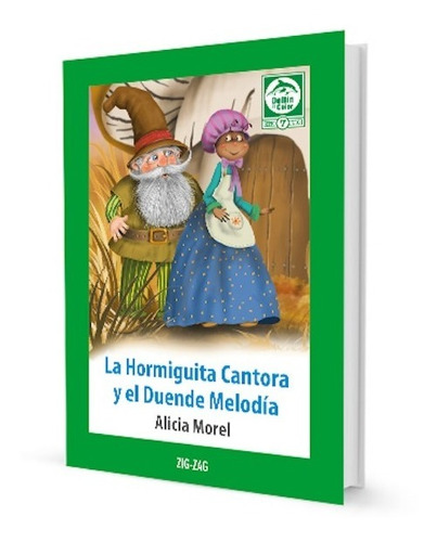 Libro La Hormiguita Cantora Y El Duende Melodía.alicia Morel