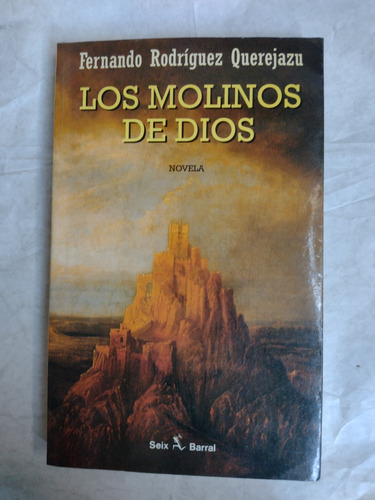 Los Molinos De Dios - Fernando Rodríguez Querejazu