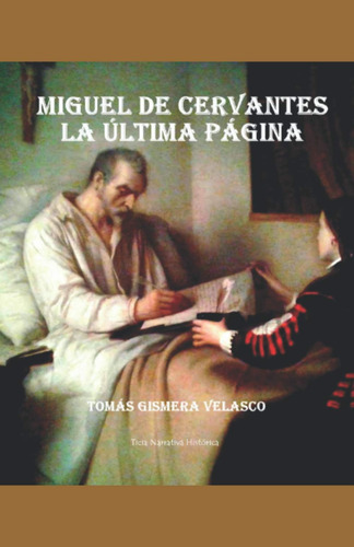 Libro: Miguel De Cervantes La Última Página (spanish