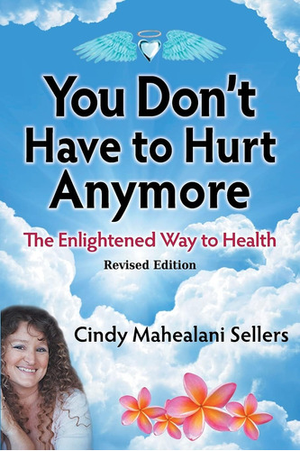 Libro:  You Donøt Have To Hurt Anymore: The Way To Health