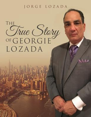 Libro The True Story Of Georgie Lozada - Lozada, Jorge