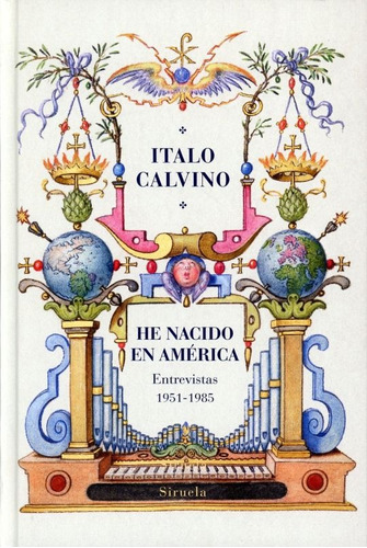 He Nacido En América. Entrevistas 1951 - 1985. Italo Calvino