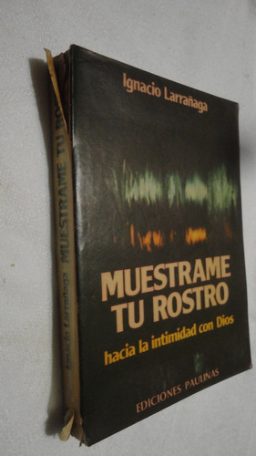 Muestrame Tu Rostro - Larrañaga Ignacio 