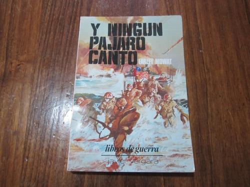 Y Ningun Pajaro Canto - Farley Mowat - Ed: Javier Vergara