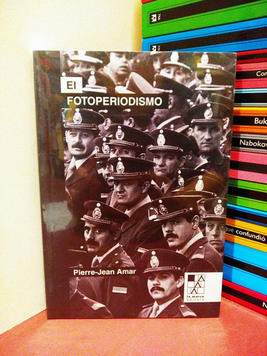 El Fotoperiodismo - Pierre-jean Amar