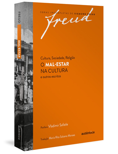 Freud - O mal-estar na cultura e outros escritos de cultura, sociedade, religião, de Freud, Sigmund. Série Obras Incompletas de Sigmund Freud Autêntica Editora Ltda., capa mole em português, 2020