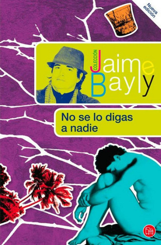 No Se Lo Digas  A Nadie - Jaime Bayly 2010 Punto De Lectura 