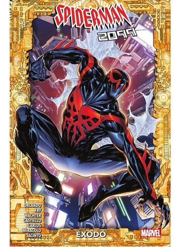 100 % Marvel Spiderman 2099. Exodo - Autores Varios
