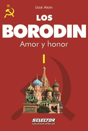 Libro: Los Borodin I: Amor Y Honor (los Borodin Borodin, 1) 
