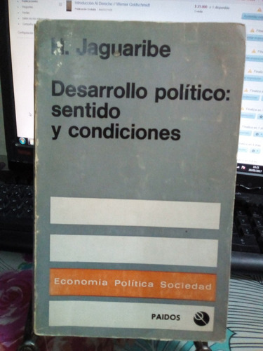Desarrollo Politico : Sentido Y Condiciones // H. Jaguaribe