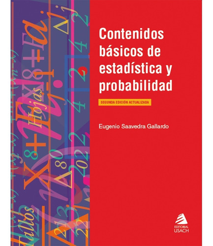 Contenidos Básicos De Estadística Y Probabilidad, De Saavedra, Eugenio. Editorial Usach, Tapa Blanda, Edición 1 En Español, 2022