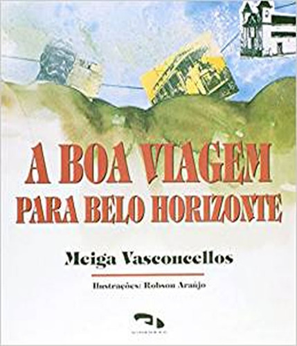 Boa Viagem Para Belo Horizonte: Boa Viagem Para Belo Horizonte, De Meiga Vasconcelos. Editora Dimensao, Capa Mole Em Português