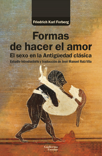Formas De Hacer El Amor - Forberg, Friedrich Karl  - * 