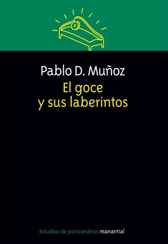 El Goce Y Su Laberinto. Pablo Muñoz. Manantial