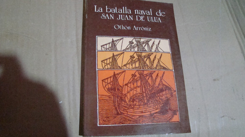 La Batalla Naval De San Juan De Ulua , Othon Arroniz