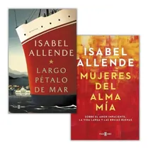 Comprar Pack Isabel Allende: Pétalo de mar. Mujeres del alma mía: Largo pétalo de mar. Mujeres del alma mía., de Isabel Allende., vol. 1.0. Editorial Plaza & Janes, tapa blanda, edición 0 en español, 2022