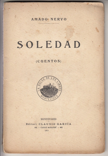 1919 Amado Nervo Soledad Cuentos Editado En Uruguay Raro