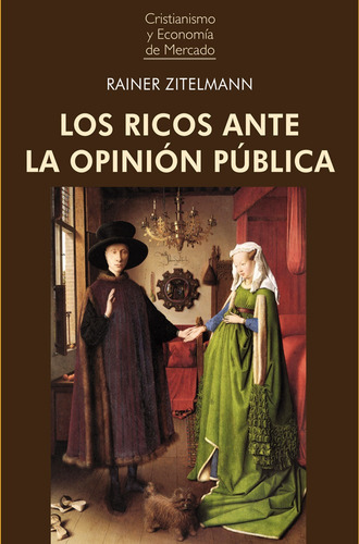 Los Ricos Ante La Opinión Pública - Zitelmann, Rainer  - *