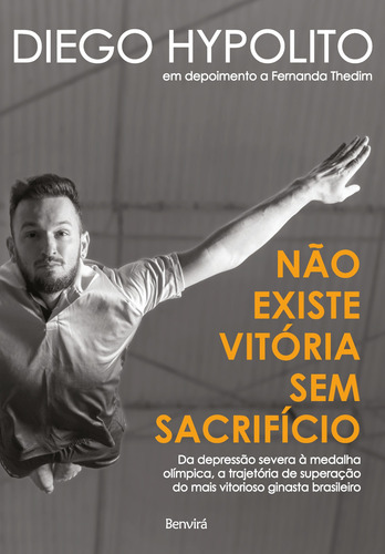Não Existe Vitória Sem Sacrifício, de Hypolito, Diego. Editorial Benvirá, capa mole em português, 2019