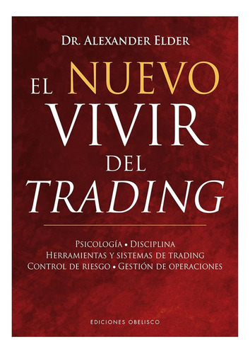 Libro El Nuevo Vivir Del Trading De Alexander Elder En Libre