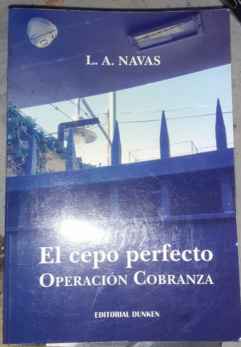 El Cepo Perfecto Operacion Cobranza Guerra Civil Terrorismo