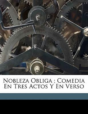 Libro Nobleza Obliga; Comedia En Tres Actos Y En Verso - ...