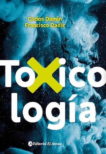Toxicología Damin / Dadic - 1ed/2021 El Ateneo Nuevo Envíos