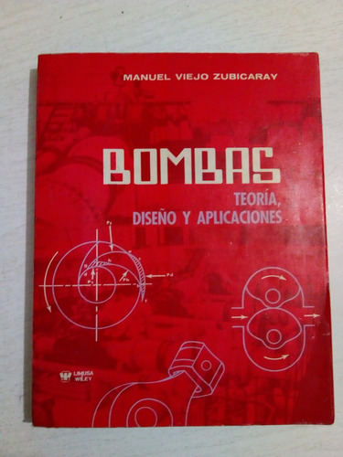 Bombas Teoría Diseño Y Aplicaciones. Manuel Viejo Zubicaray