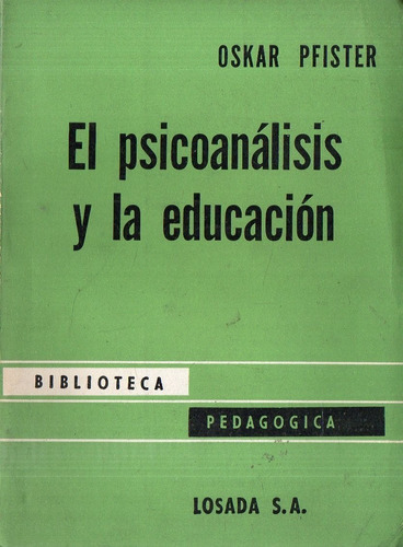 Oskar Pfister - El Psicoanalisis Y La Educacion