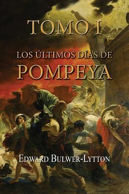 Libro Los Ãºltimos Dã­as De Pompeya (tomo 1) - Bulwer Lyt...